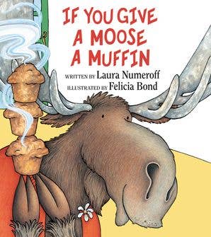 If You Give a Moose a Muffin | Laura Numeroff