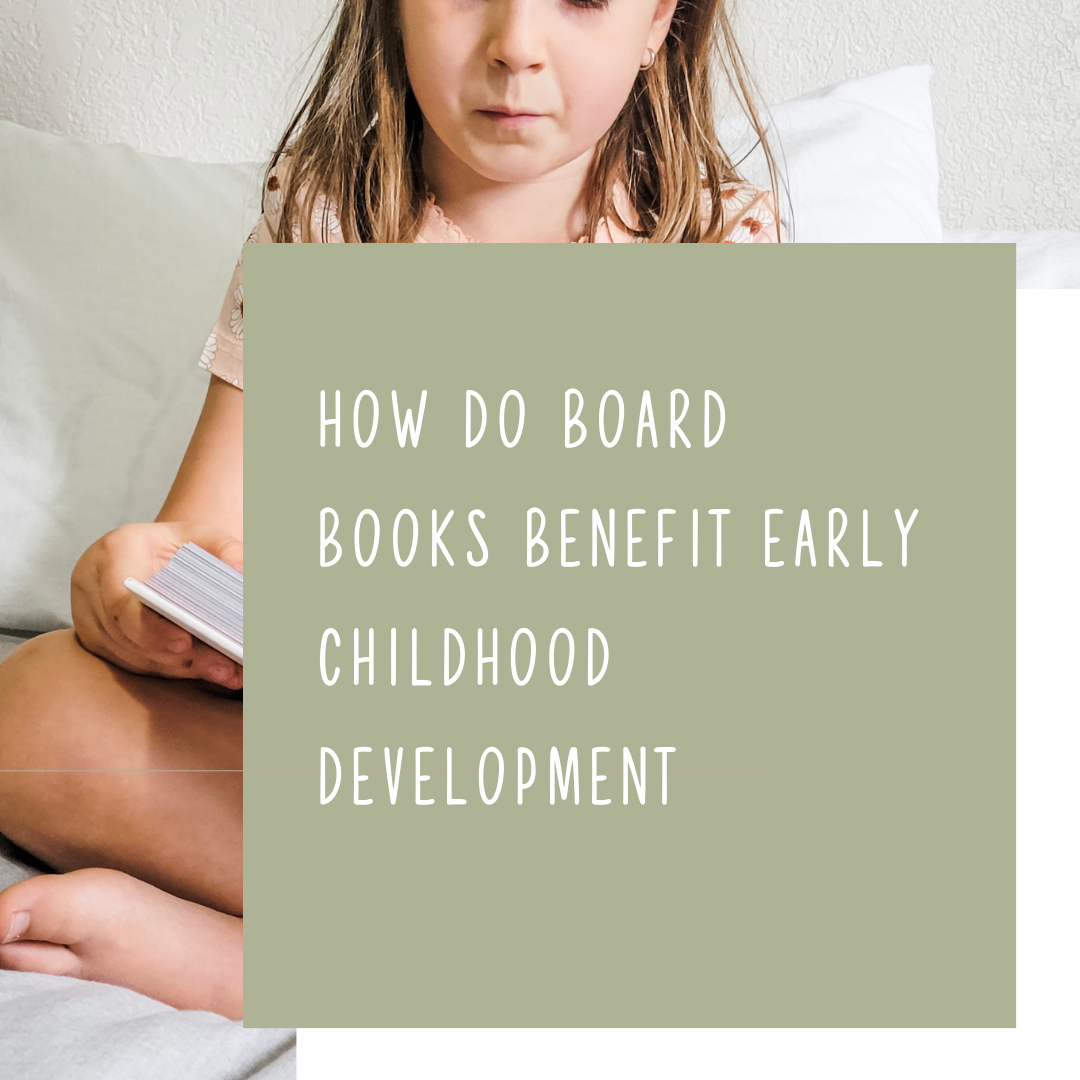 How Do Board Books Benefit Early Childhood Development?