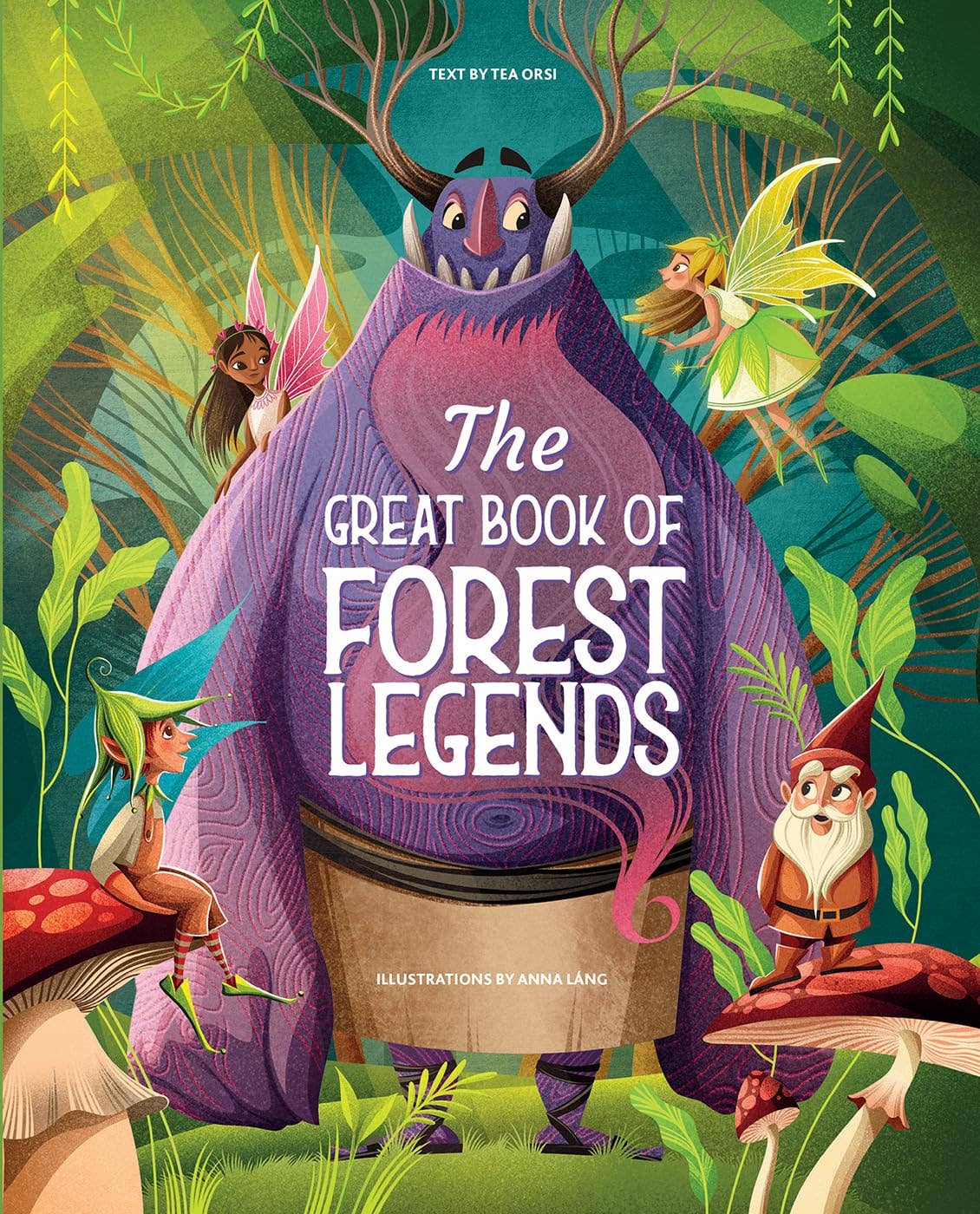 The Great Book of Forest Legends | Tea Orsi