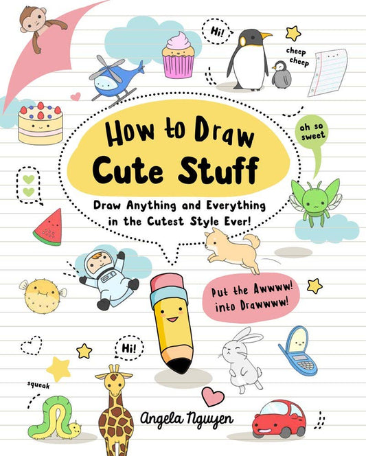 How to Draw Cute Stuff | Angela Nguyen