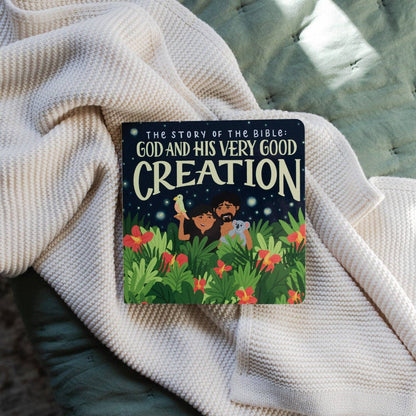 The Story of the Bible: God and His Very Good Creation by The Daily Grace Co