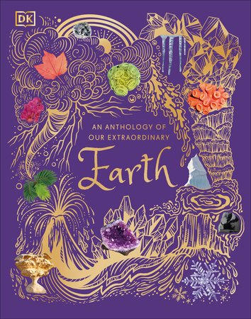 An Anthology of Our Extraordinary Earth | DK Children`s Anthologies