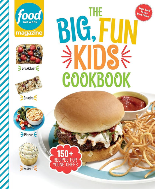 Food Network Magazine The Big, Fun Kids Cookbook: 150+ Recipes for Young Chefs (Food Network Magazine's Kids Cookbooks) cover image