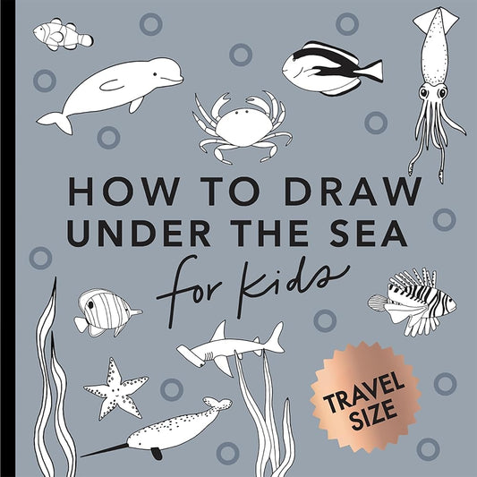 Under the Sea: How to Draw Books for Kids with Dolphins, Mermaids, and Ocean Animals (Summer Activity Book for Kids) (Travel Activities Series) cover image