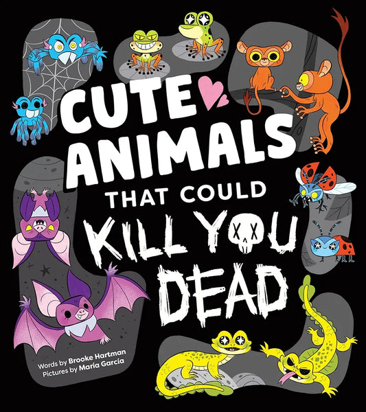 Cute Animals That Could Kill You Dead | Brooke Hartman