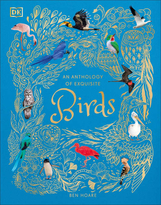 An Anothology of Exquisite Birds | DK Children`s Anthologies