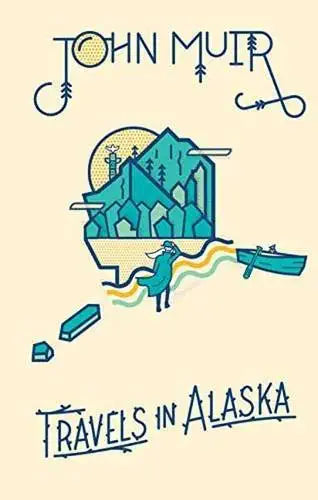 Travels in Alaska - John Muir