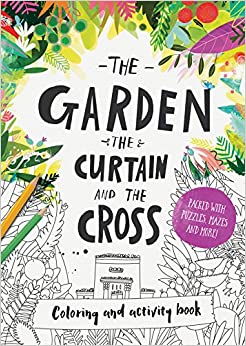 The Garden, The Curtain, and The Cross | Coloring and Activity Book