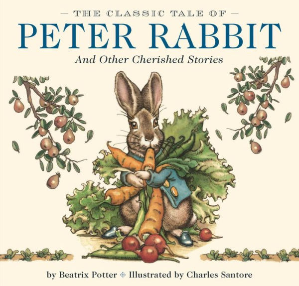 The Classic Tale of Peter Rabbit and other cherished stories