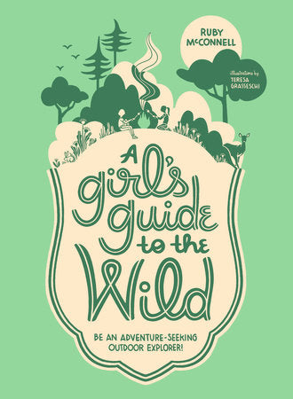 A Girl`s Guide to the Wild